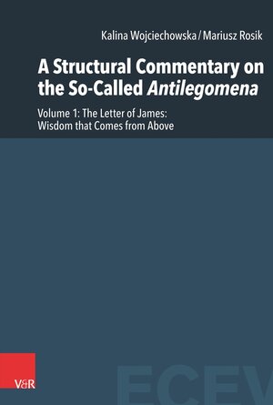 Buchcover A Structural Commentary on the So-Called Antilegomena | Kalina Wojciechowska | EAN 9783525573303 | ISBN 3-525-57330-8 | ISBN 978-3-525-57330-3