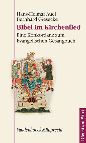 Bibel im Kirchenlied. Eine Konkordanz zum Evangelischen Gesangbuch (Dienst Am Wort)