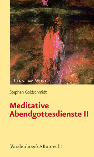 Buchcover Meditative Abendgottesdienste II | Stephan Goldschmidt | EAN 9783525594988 | ISBN 3-525-59498-4 | ISBN 978-3-525-59498-8