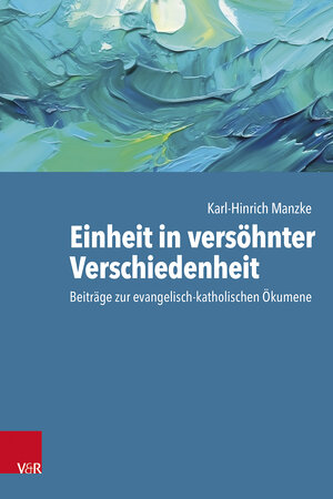 Buchcover Einheit in versöhnter Verschiedenheit | Karl-Hinrich Manzke | EAN 9783525600290 | ISBN 3-525-60029-1 | ISBN 978-3-525-60029-0