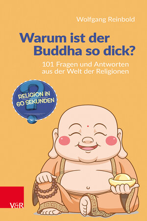 Buchcover Warum ist der Buddha so dick? | Wolfgang Reinbold | EAN 9783525600306 | ISBN 3-525-60030-5 | ISBN 978-3-525-60030-6