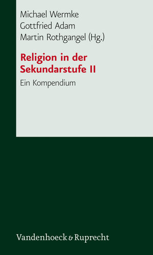Buchcover Religion in der Sekundarstufe II  | EAN 9783525610152 | ISBN 3-525-61015-7 | ISBN 978-3-525-61015-2