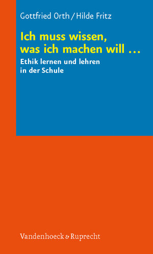 Buchcover Ich muss wissen, was ich machen will ... | Gottfried Orth | EAN 9783525610404 | ISBN 3-525-61040-8 | ISBN 978-3-525-61040-4