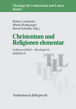 Buchcover Christentum und Religionen elementar  | EAN 9783525614259 | ISBN 3-525-61425-X | ISBN 978-3-525-61425-9
