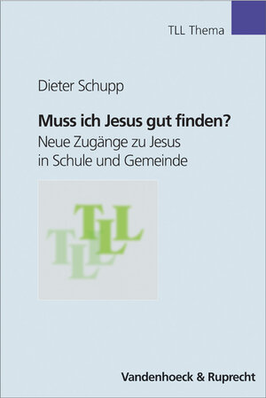 Buchcover Muss ich Jesus gut finden? | Dieter Schupp | EAN 9783525615539 | ISBN 3-525-61553-1 | ISBN 978-3-525-61553-9