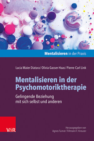 Buchcover Mentalisieren in der Psychomotoriktherapie | Lucia Maier | EAN 9783525700181 | ISBN 3-525-70018-0 | ISBN 978-3-525-70018-1