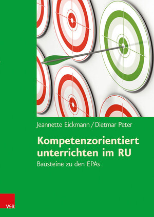 Buchcover Kompetenzorientiert unterrichten im RU | Jeannette Eickmann | EAN 9783525702178 | ISBN 3-525-70217-5 | ISBN 978-3-525-70217-8