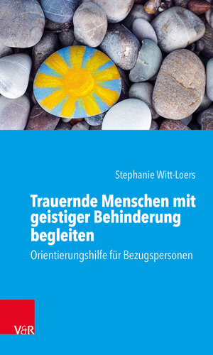 Buchcover Trauernde Menschen mit geistiger Behinderung begleiten | Stephanie Witt-Loers | EAN 9783525702673 | ISBN 3-525-70267-1 | ISBN 978-3-525-70267-3