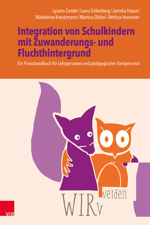 Buchcover WIRwerden: Integration von Schulkindern mit Zuwanderungs- und Fluchthintergrund | Lysann Zander | EAN 9783525702857 | ISBN 3-525-70285-X | ISBN 978-3-525-70285-7