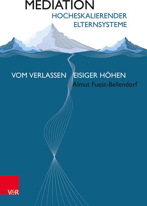 Buchcover Mediation hocheskalierender Elternsysteme | Almut Fuest-Bellendorf | EAN 9783525703076 | ISBN 3-525-70307-4 | ISBN 978-3-525-70307-6