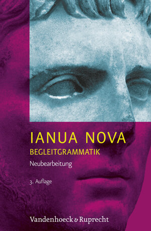 Buchcover Ianua Nova Neubearbeitung – Begleitgrammatik | Hans Baumgarten | EAN 9783525710067 | ISBN 3-525-71006-2 | ISBN 978-3-525-71006-7