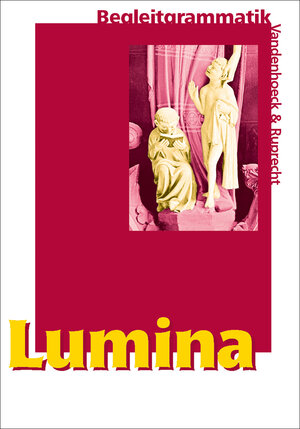 Buchcover Lumina Begleitgrammatik | Hubert Müller | EAN 9783525710159 | ISBN 3-525-71015-1 | ISBN 978-3-525-71015-9