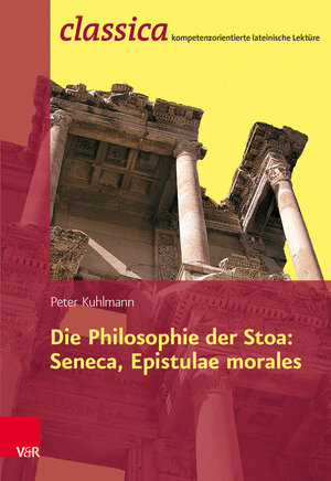 Buchcover Die Philosophie der Stoa: Seneca, Epistulae morales  | EAN 9783525711071 | ISBN 3-525-71107-7 | ISBN 978-3-525-71107-1