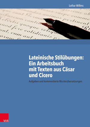 Buchcover Lateinische Stilübungen: Ein Arbeitsbuch mit Texten aus Cäsar und Cicero | Lothar Willms | EAN 9783525711200 | ISBN 3-525-71120-4 | ISBN 978-3-525-71120-0