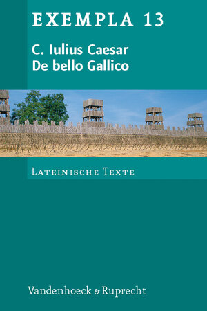 Buchcover C. Iulius Caesar, De bello Gallico | Elmar Siebenborn | EAN 9783525716274 | ISBN 3-525-71627-3 | ISBN 978-3-525-71627-4