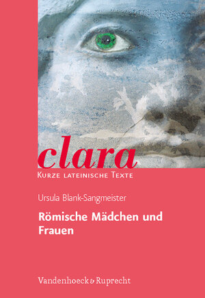 Buchcover Römische Mädchen und Frauen | Ursula Blank-Sangmeister | EAN 9783525717080 | ISBN 3-525-71708-3 | ISBN 978-3-525-71708-0