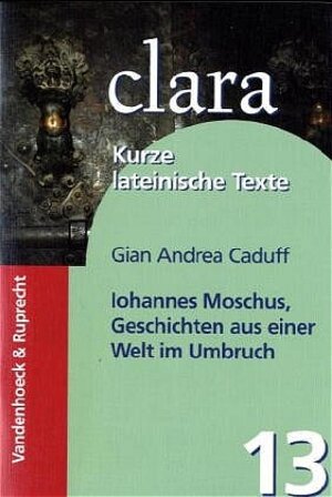 Buchcover Iohannes Moschus, Geschichten aus einer Welt im Umbruch | Gian Andrea Caduff | EAN 9783525717127 | ISBN 3-525-71712-1 | ISBN 978-3-525-71712-7