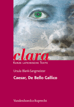 Buchcover Caesar, De Bello Gallico | Ursula Blank-Sangmeister | EAN 9783525717318 | ISBN 3-525-71731-8 | ISBN 978-3-525-71731-8