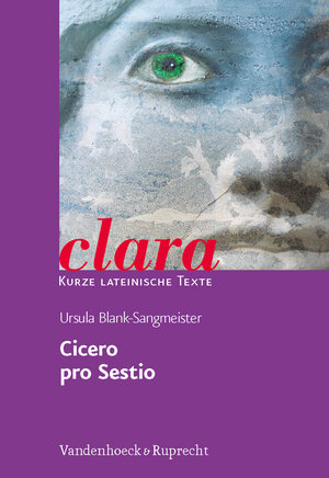 Buchcover Cicero, pro Sestio | Ursula Blank-Sangmeister | EAN 9783525717356 | ISBN 3-525-71735-0 | ISBN 978-3-525-71735-6