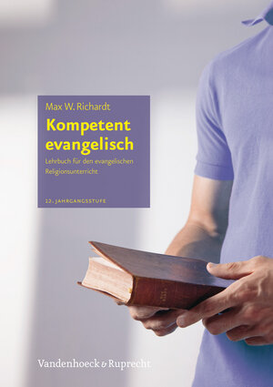 Buchcover Kompetent evangelisch | Max W. Richardt | EAN 9783525773031 | ISBN 3-525-77303-X | ISBN 978-3-525-77303-1