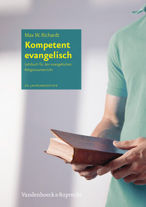 Buchcover Kompetent evangelisch | Max W. Richardt | EAN 9783525773048 | ISBN 3-525-77304-8 | ISBN 978-3-525-77304-8