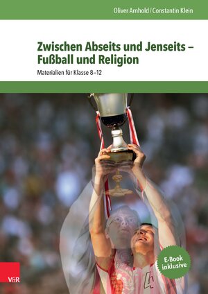 Buchcover Zwischen Abseits und Jenseits — Fußball und Religion | Oliver Arnhold | EAN 9783525776858 | ISBN 3-525-77685-3 | ISBN 978-3-525-77685-8
