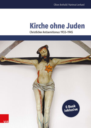 Buchcover Kirche ohne Juden | Oliver Arnhold | EAN 9783525776872 | ISBN 3-525-77687-X | ISBN 978-3-525-77687-2