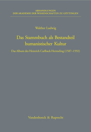 Buchcover Das Stammbuch als Bestandteil humanistischer Kultur | Walther Ludwig | EAN 9783525825464 | ISBN 3-525-82546-3 | ISBN 978-3-525-82546-4