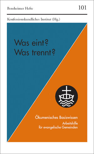 Was eint? Was trennt? (Bensheimer Hefte)