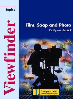 Film, Soap and Photo - Students' Book: Reality - or Illusion? (Viewfinder Topics / Classics)