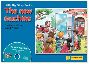 The new machine. Little Big Story Books. (Lernmaterialien)