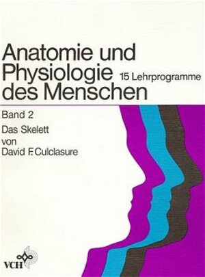 Buchcover Anatomie und Physiologie des Menschen / Das Skelett | David F Culclasure | EAN 9783527257317 | ISBN 3-527-25731-4 | ISBN 978-3-527-25731-7