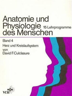 Buchcover Anatomie und Physiologie des Menschen / Herz und Kreislaufsystem | David F Culclasure | EAN 9783527257331 | ISBN 3-527-25733-0 | ISBN 978-3-527-25733-1