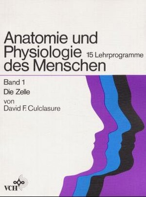 Buchcover Anatomie und Physiologie des Menschen / Die Zelle | David F Culclasure | EAN 9783527262441 | ISBN 3-527-26244-X | ISBN 978-3-527-26244-1