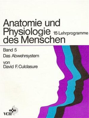 Buchcover Anatomie und Physiologie des Menschen / Das Abwehrsystem | David F Culclasure | EAN 9783527262519 | ISBN 3-527-26251-2 | ISBN 978-3-527-26251-9