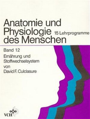 Buchcover Anatomie und Physiologie des Menschen / Das Ernährungs- und Stoffwechselsystem | David F Culclasure | EAN 9783527262564 | ISBN 3-527-26256-3 | ISBN 978-3-527-26256-4