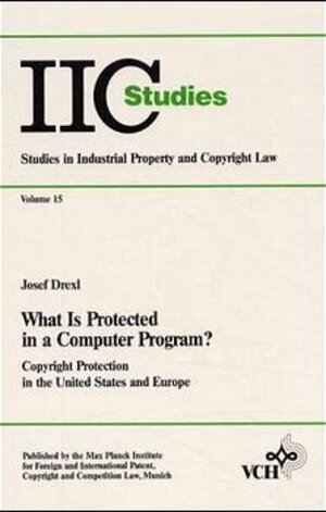 Buchcover What is Protected in a Computer Program? | Josef Drexl | EAN 9783527286881 | ISBN 3-527-28688-8 | ISBN 978-3-527-28688-1
