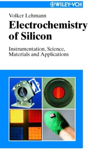 Buchcover Electrochemistry of Silicon | Volker Lehmann | EAN 9783527293216 | ISBN 3-527-29321-3 | ISBN 978-3-527-29321-6