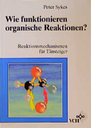 Buchcover Wie funktionieren organische Reaktionen? | Peter Sykes | EAN 9783527293469 | ISBN 3-527-29346-9 | ISBN 978-3-527-29346-9