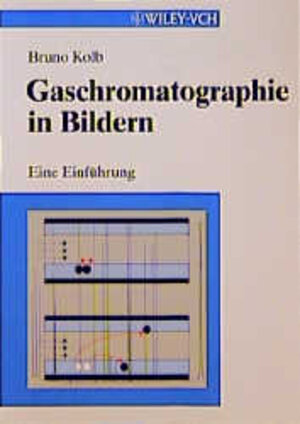 Buchcover Gaschromatographie in Bildern | Bruno Kolb | EAN 9783527298808 | ISBN 3-527-29880-0 | ISBN 978-3-527-29880-8