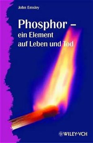 Buchcover Phosphor - ein Element auf Leben und Tod | John Emsley | EAN 9783527304219 | ISBN 3-527-30421-5 | ISBN 978-3-527-30421-9