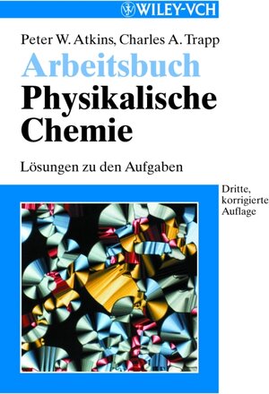 Physikalische Chemie. Arbeitsbuch. Lösungen zu den Aufgaben: Losungen Zu Den Aufgaben