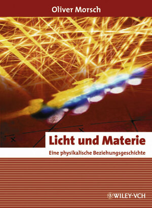 Licht und Materie: Eine physikalische Beziehungsgeschichte (Erlebnis Wissenschaft)