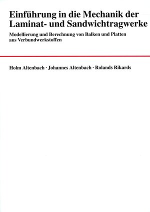 Einführung in die Mechanik der Laminat- und Sandwichtragwerke: Modellierung und Berechnung von Balken und Platten aus Verbundwerkstoffen