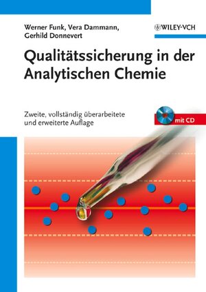 Qualitätssicherung in der Analytischen Chemie: Anwendungen in der Umwelt-, Lebensmittel- und Werkstoffanalytik, Biotechnologie und Medizintechnik