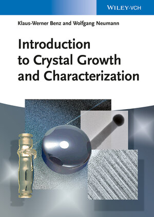 Buchcover Introduction to Crystal Growth and Characterization | Klaus-Werner Benz | EAN 9783527318407 | ISBN 3-527-31840-2 | ISBN 978-3-527-31840-7