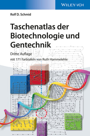 Buchcover Taschenatlas der Biotechnologie und Gentechnik | Rolf D. Schmid | EAN 9783527335145 | ISBN 3-527-33514-5 | ISBN 978-3-527-33514-5