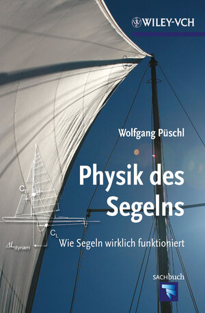 Buchcover Physik des Segelns | Wolfgang Püschl | EAN 9783527411061 | ISBN 3-527-41106-2 | ISBN 978-3-527-41106-1