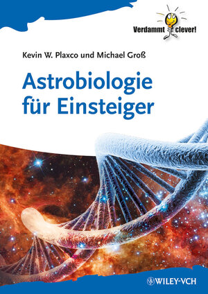 Buchcover Astrobiologie für Einsteiger | Kevin W. Plaxco | EAN 9783527411450 | ISBN 3-527-41145-3 | ISBN 978-3-527-41145-0