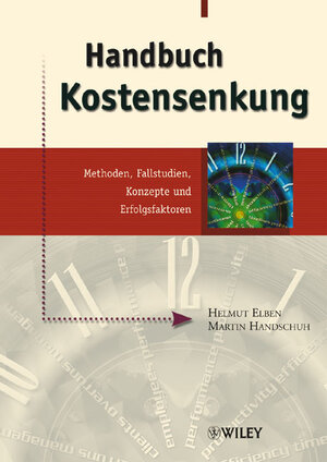 Handbuch Kostensenkung: Methoden, Fallstudien, Konzepte und Erfolgsfaktoren